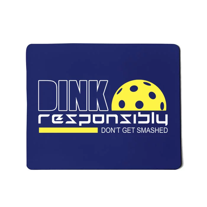 Dink Responsibly Don't Get Smashed Funny Pickleball Mousepad