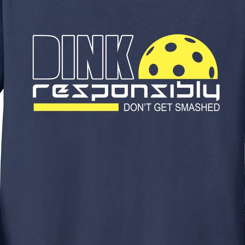 Dink Responsibly Don't Get Smashed Funny Pickleball Kids Long Sleeve Shirt