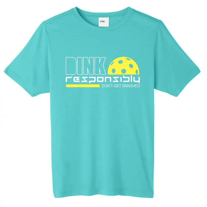 Dink Responsibly Don't Get Smashed Funny Pickleball ChromaSoft Performance T-Shirt