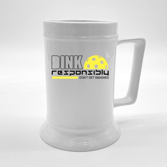 Dink Responsibly Don't Get Smashed Funny Pickleball Front & Back Beer Stein