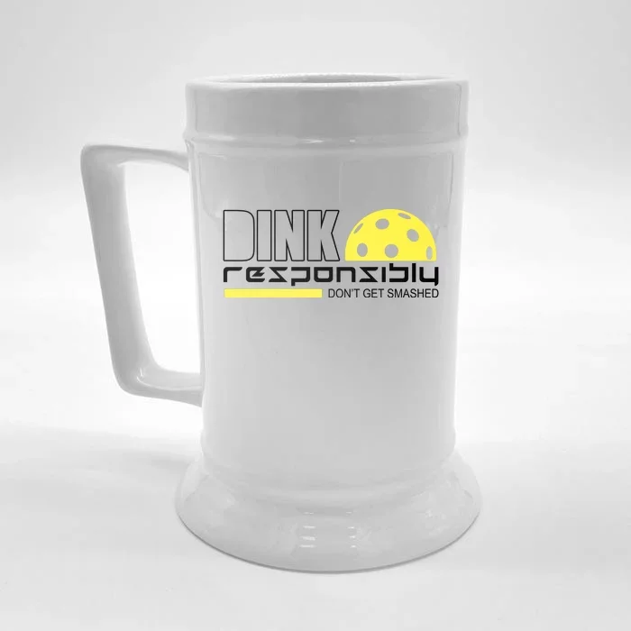 Dink Responsibly Don't Get Smashed Funny Pickleball Front & Back Beer Stein