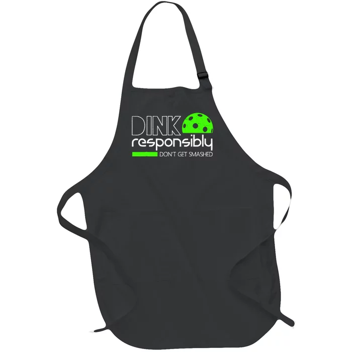 Dink Responsibly Dont Get Smashed Full-Length Apron With Pocket