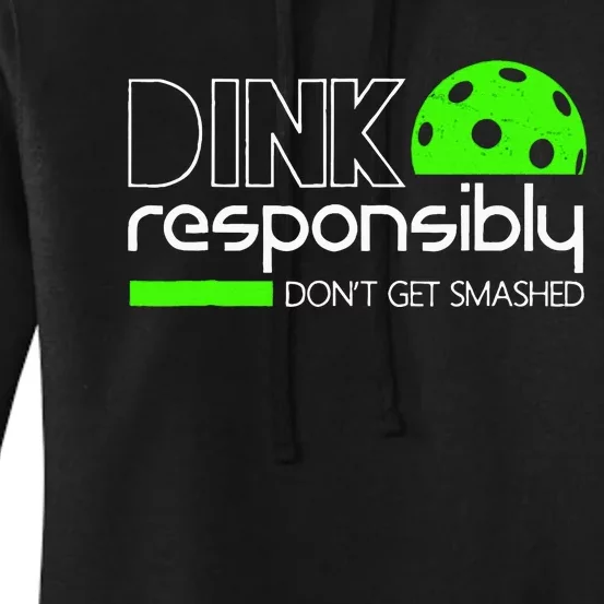 Dink Responsibly Dont Get Smashed Women's Pullover Hoodie