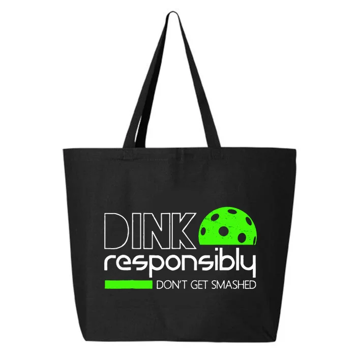 Dink Responsibly Dont Get Smashed 25L Jumbo Tote