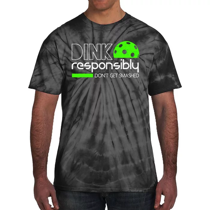 Dink Responsibly Dont Get Smashed Tie-Dye T-Shirt