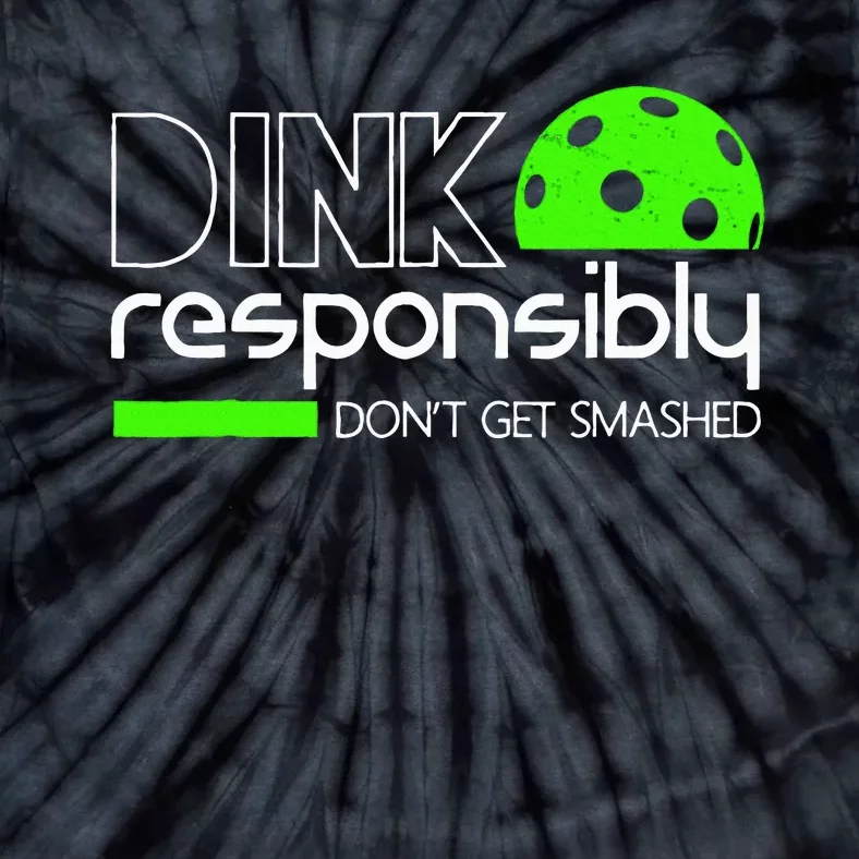 Dink Responsibly Dont Get Smashed Tie-Dye T-Shirt