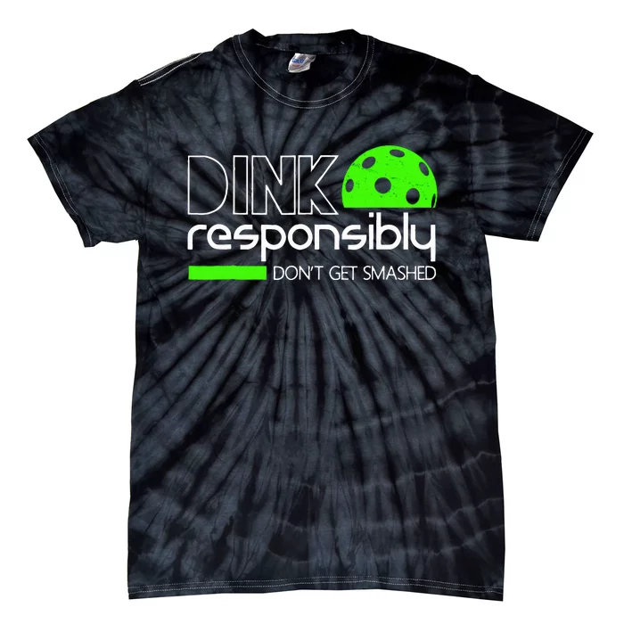 Dink Responsibly Dont Get Smashed Tie-Dye T-Shirt