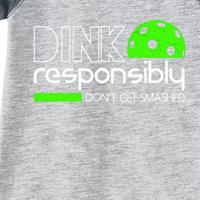 Dink Responsibly Dont Get Smashed Infant Baby Jersey Bodysuit