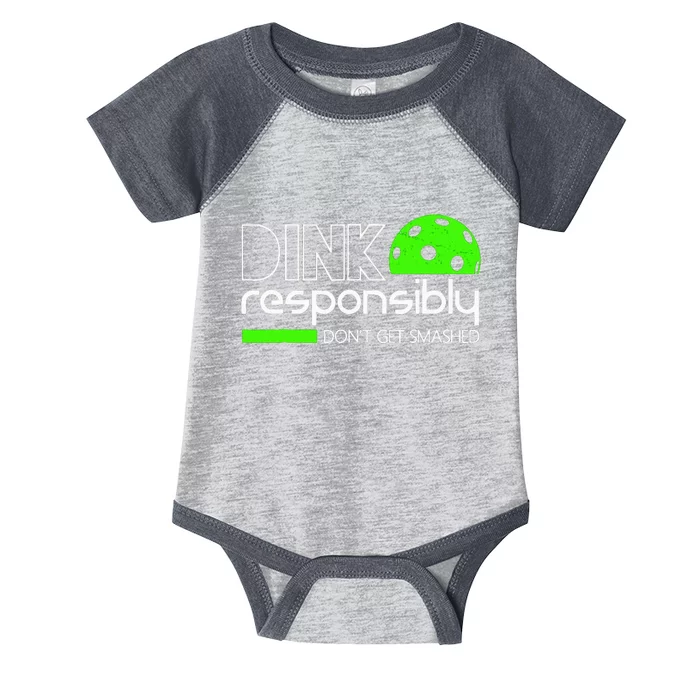 Dink Responsibly Dont Get Smashed Infant Baby Jersey Bodysuit