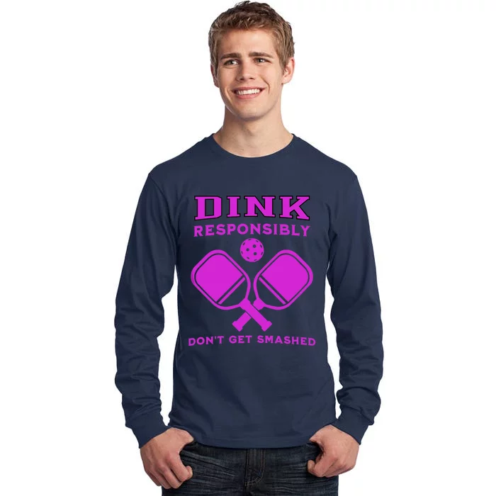 Dink Responsibly Don't Get Smashed Purple Pickleball Paddles Tall Long Sleeve T-Shirt