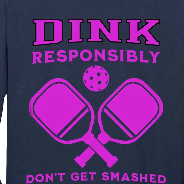 Dink Responsibly Don't Get Smashed Purple Pickleball Paddles Tall Long Sleeve T-Shirt