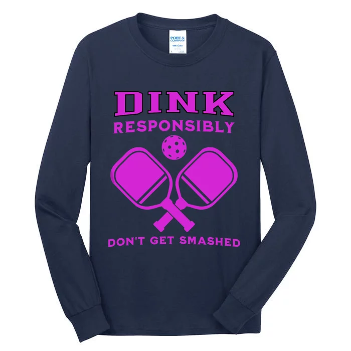 Dink Responsibly Don't Get Smashed Purple Pickleball Paddles Tall Long Sleeve T-Shirt