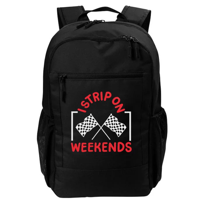 Drag Racing Drag Racer I Strip On Weekends Daily Commute Backpack