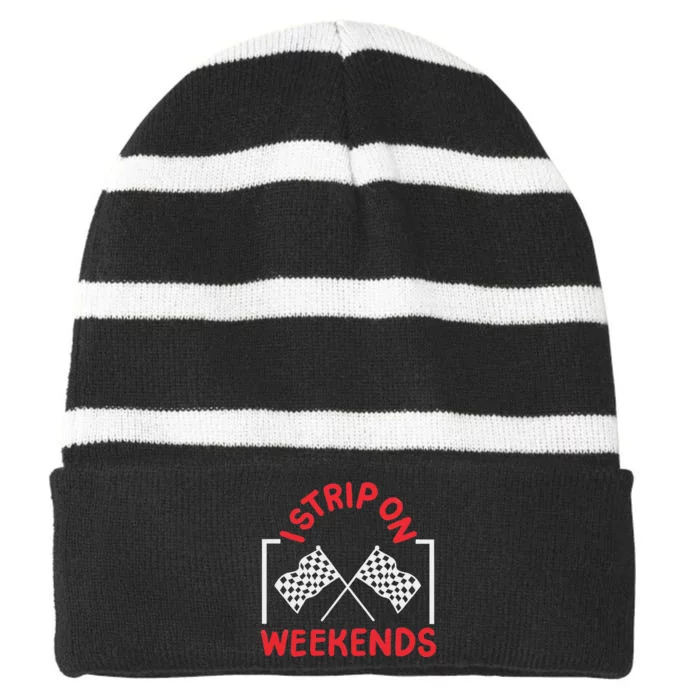 Drag Racing Drag Racer I Strip On Weekends Striped Beanie with Solid Band