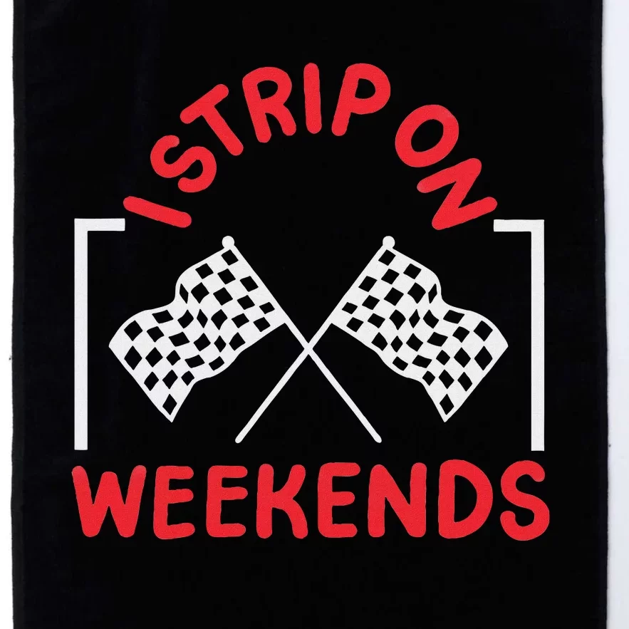 Drag Racing Drag Racer I Strip On Weekends Platinum Collection Golf Towel