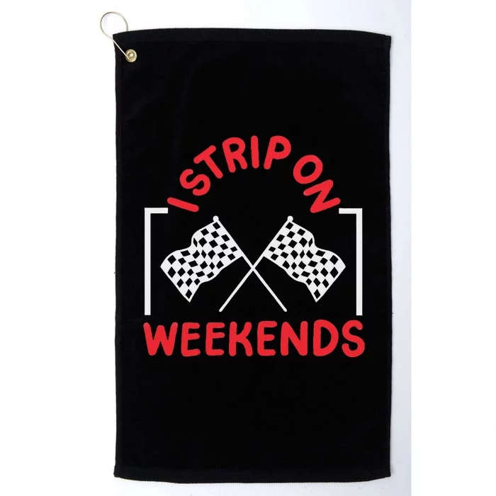 Drag Racing Drag Racer I Strip On Weekends Platinum Collection Golf Towel