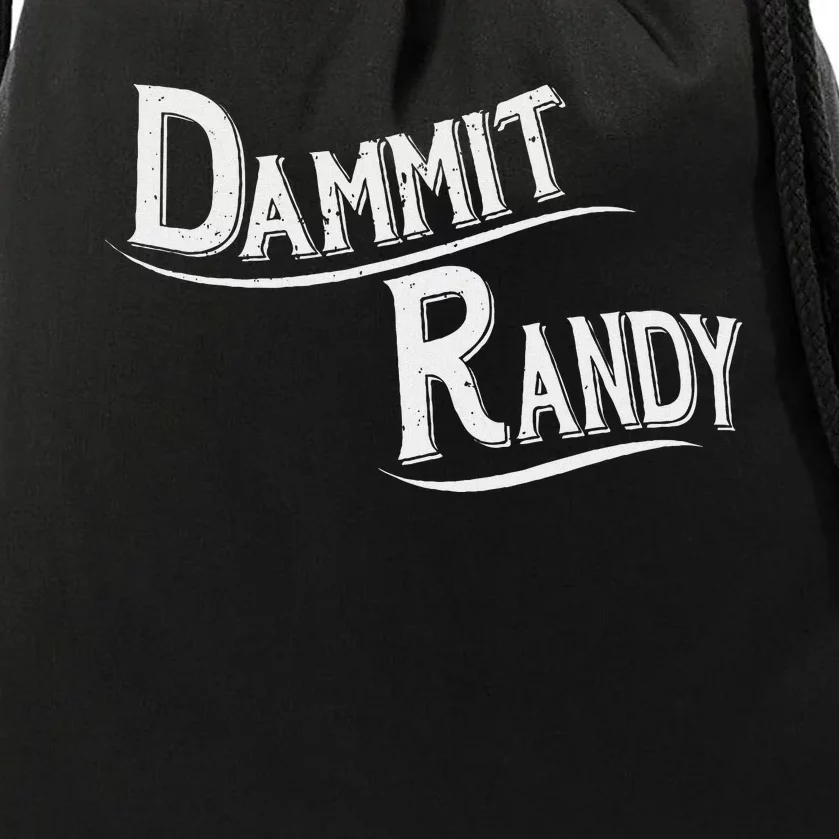 Dammit Randy Drawstring Bag