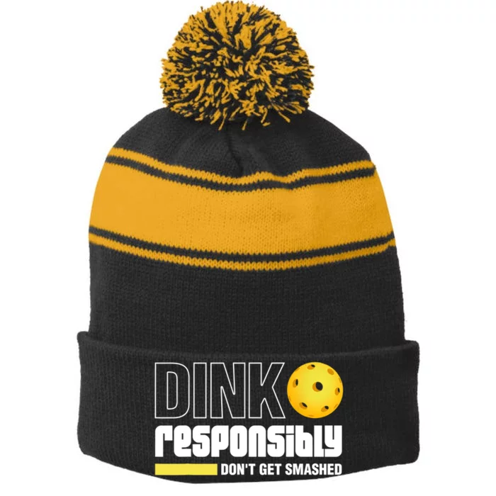 Dink Responsibly Don't Get Smashed Pickleball Gift TShirt Stripe Pom Pom Beanie