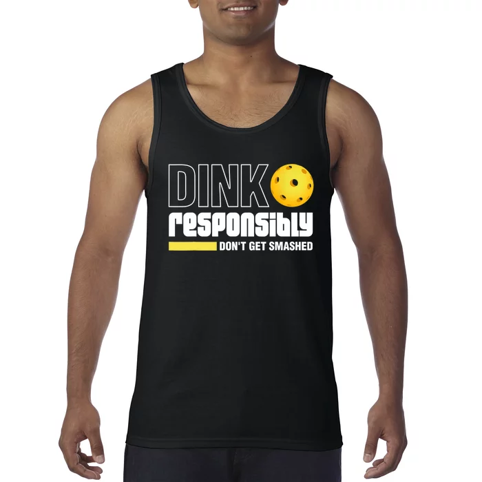 Dink Responsibly Don't Get Smashed Pickleball Gift TShirt Tank Top