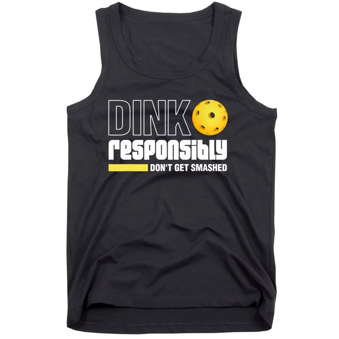 Dink Responsibly Don't Get Smashed Pickleball Gift TShirt Tank Top