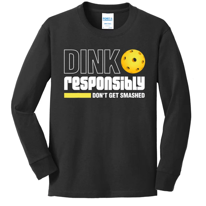 Dink Responsibly Don't Get Smashed Pickleball Gift TShirt Kids Long Sleeve Shirt