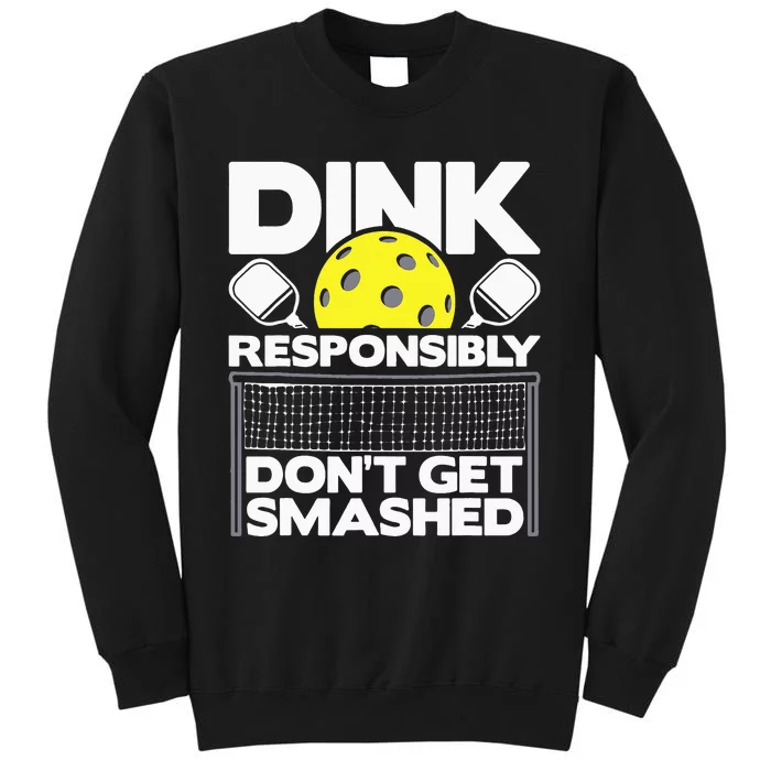 Dink Responsibly Don't Get Smashed Pickleball Sweatshirt