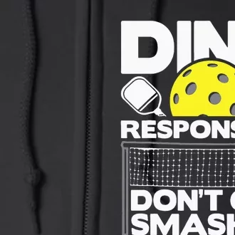 Dink Responsibly Don't Get Smashed Pickleball Full Zip Hoodie