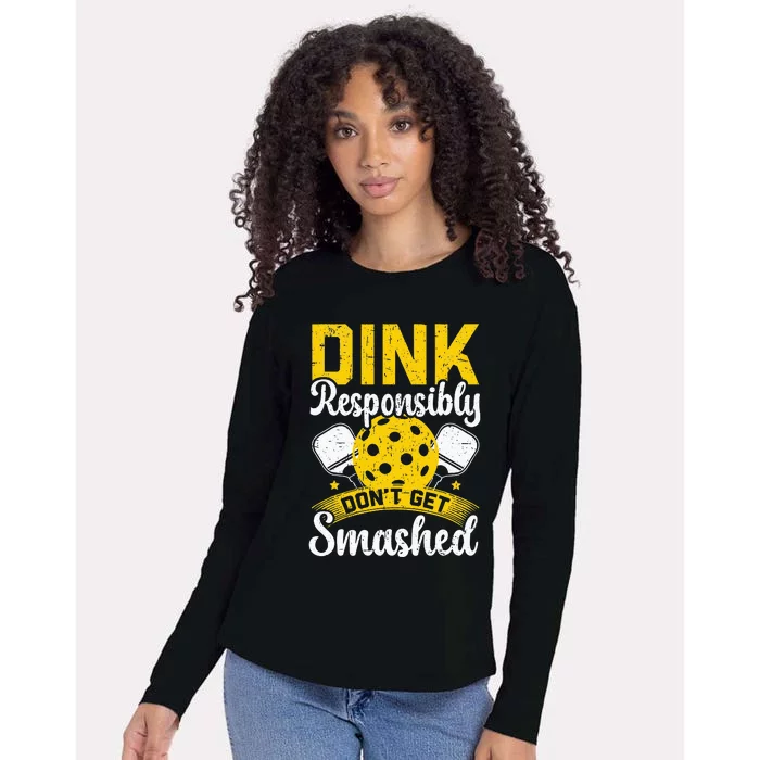 Dink Responsibly Don't Get Smashed Pickleball Womens Cotton Relaxed Long Sleeve T-Shirt