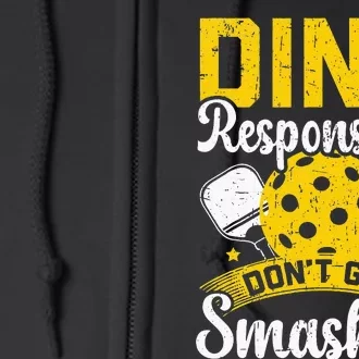 Dink Responsibly Don't Get Smashed Pickleball Full Zip Hoodie