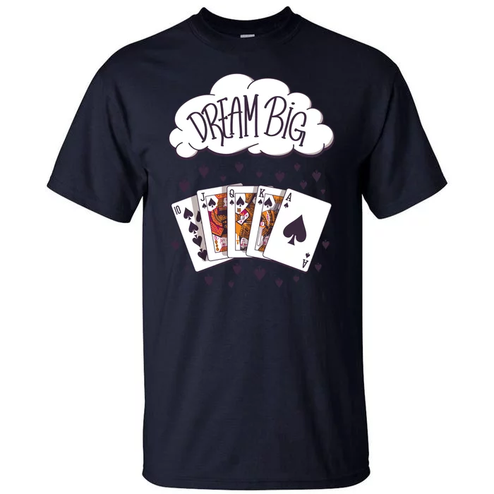 Dream Big Poker Hand Tall T-Shirt