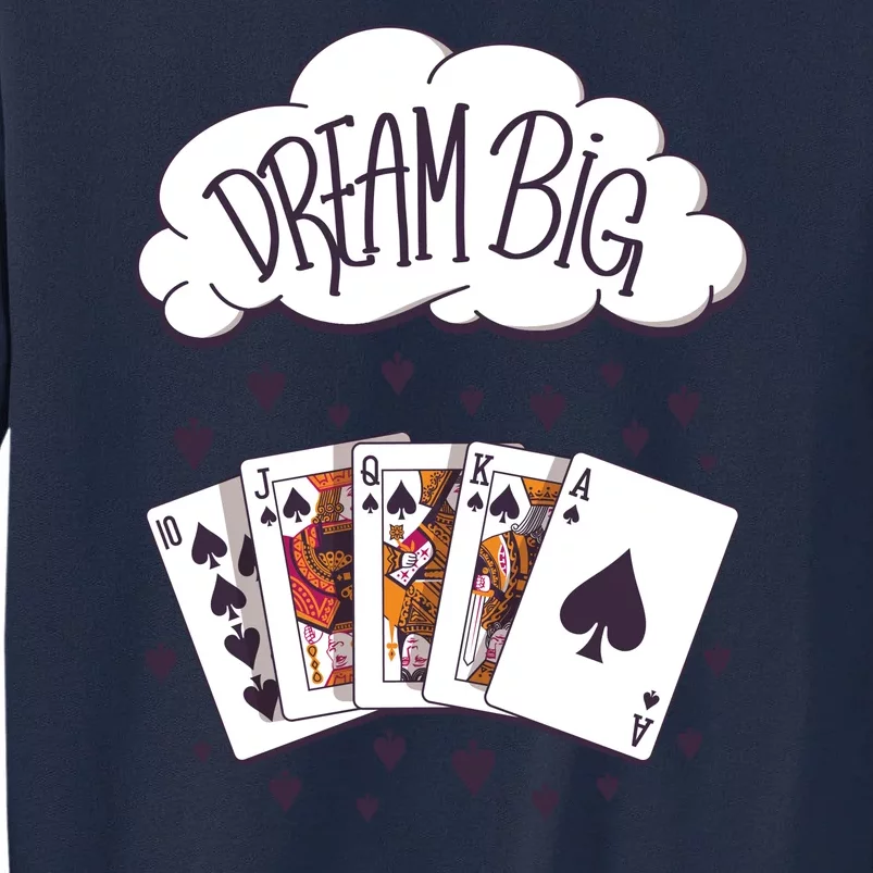 Dream Big Poker Hand Tall Sweatshirt