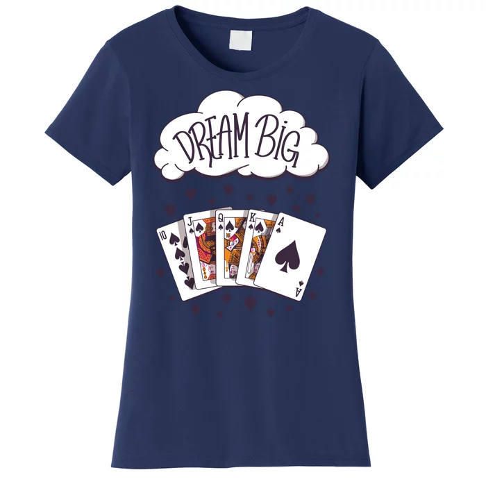 Dream Big Poker Hand Women's T-Shirt