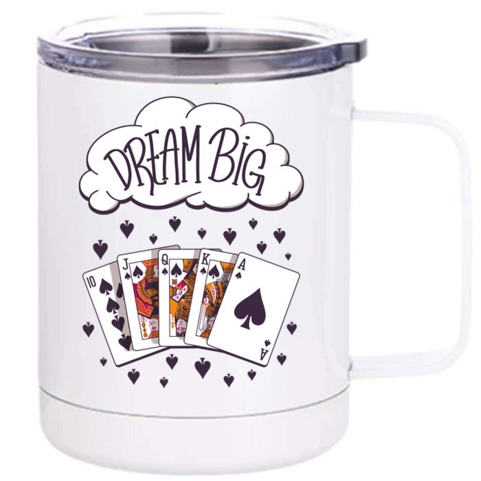 Dream Big Poker Hand Front & Back 12oz Stainless Steel Tumbler Cup