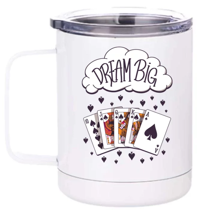 Dream Big Poker Hand Front & Back 12oz Stainless Steel Tumbler Cup