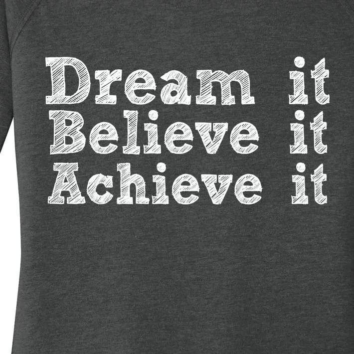 Dream It Believe It Achieve It Women's Perfect Tri Tunic Long Sleeve Shirt