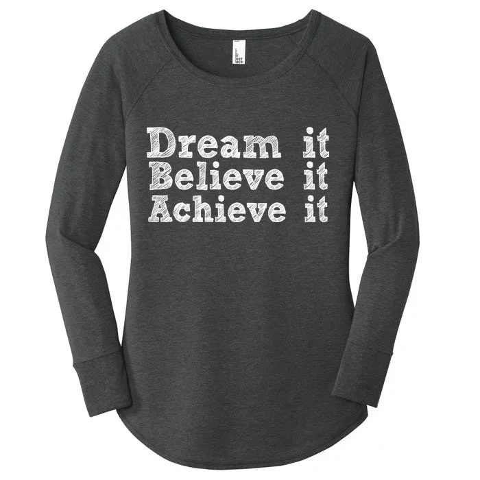 Dream It Believe It Achieve It Women's Perfect Tri Tunic Long Sleeve Shirt