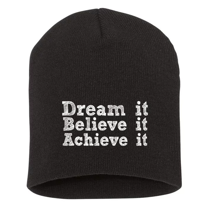 Dream It Believe It Achieve It Short Acrylic Beanie