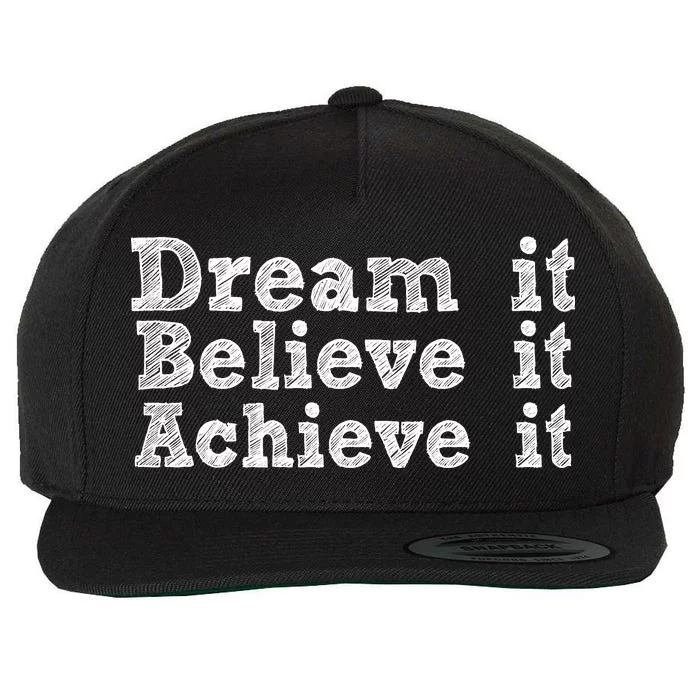 Dream It Believe It Achieve It Wool Snapback Cap