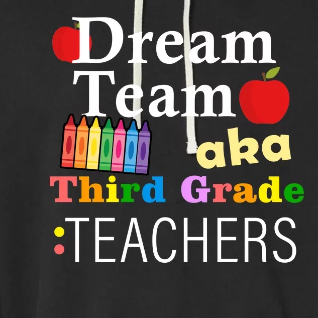 Dream Team Aka Third Grade Teachers Garment-Dyed Fleece Hoodie