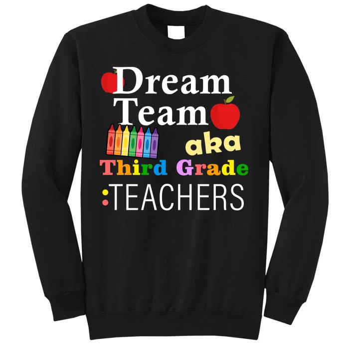 Dream Team Aka Third Grade Teachers Tall Sweatshirt