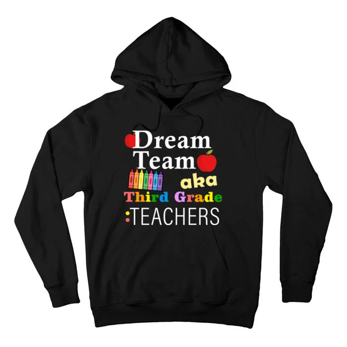 Dream Team Aka Third Grade Teachers Tall Hoodie