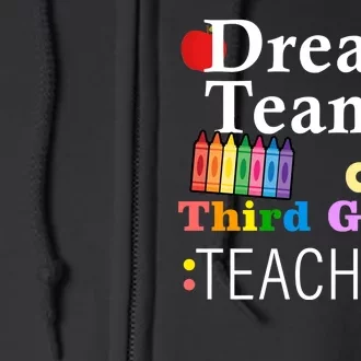 Dream Team Aka Third Grade Teachers Full Zip Hoodie