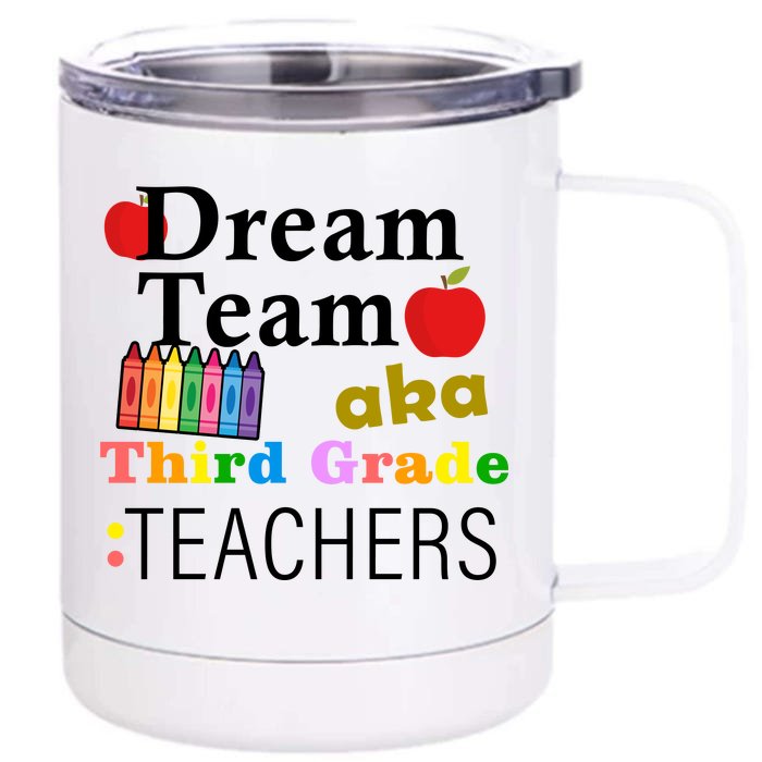 Dream Team Aka Third Grade Teachers Front & Back 12oz Stainless Steel Tumbler Cup