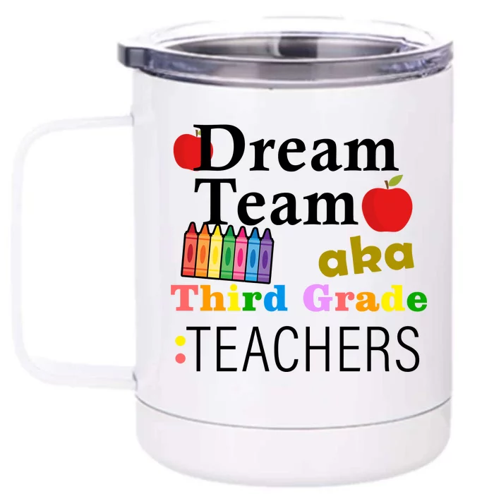 Dream Team Aka Third Grade Teachers Front & Back 12oz Stainless Steel Tumbler Cup