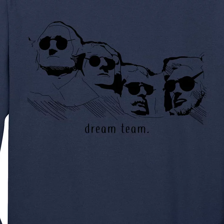 Dream Team Washington Lincoln Roosevelt Jefferson Tall Long Sleeve T-Shirt