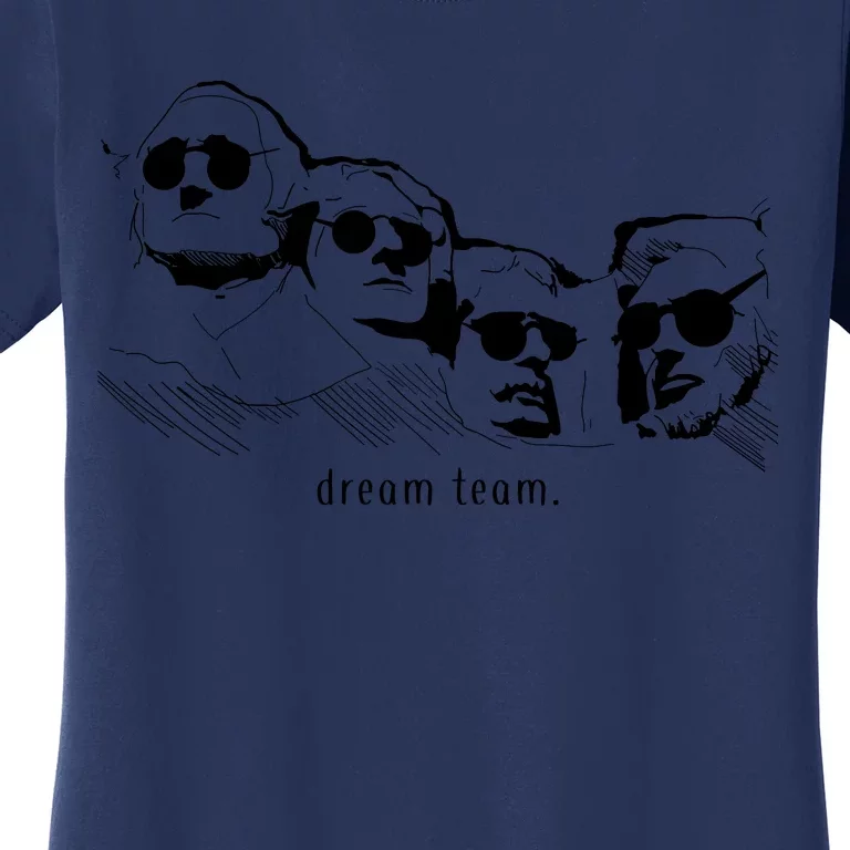 Dream Team Washington Lincoln Roosevelt Jefferson Women's T-Shirt