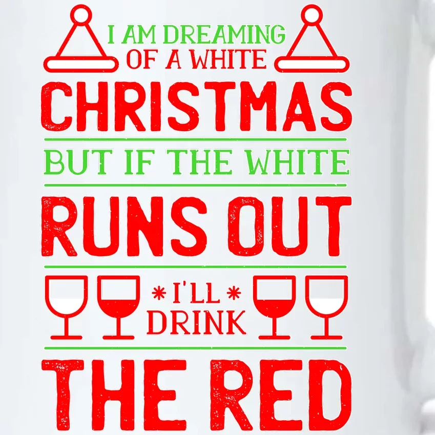 Dreaming of a White Christmas I'll Drink The Red Funny Wine Black Color Changing Mug