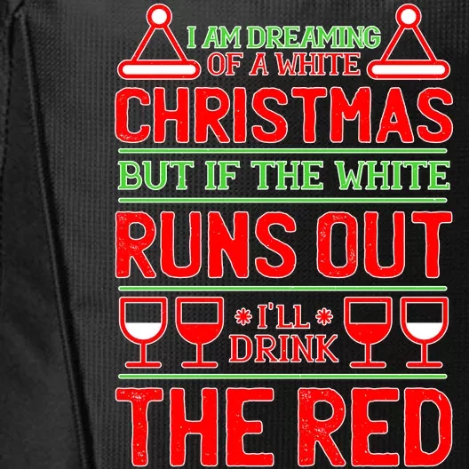 Dreaming of a White Christmas I'll Drink The Red Funny Wine City Backpack