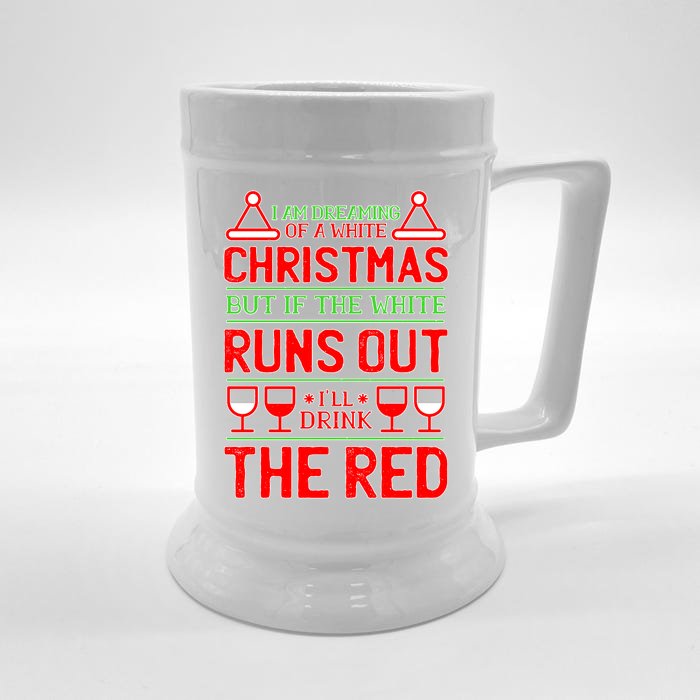 Dreaming of a White Christmas I'll Drink The Red Funny Wine Front & Back Beer Stein