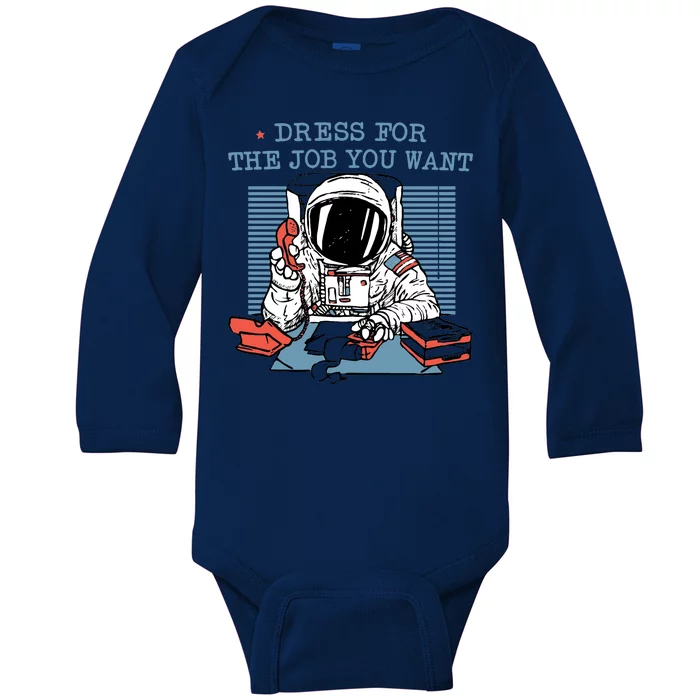 Dress For The Job You Want Astronaut Baby Long Sleeve Bodysuit